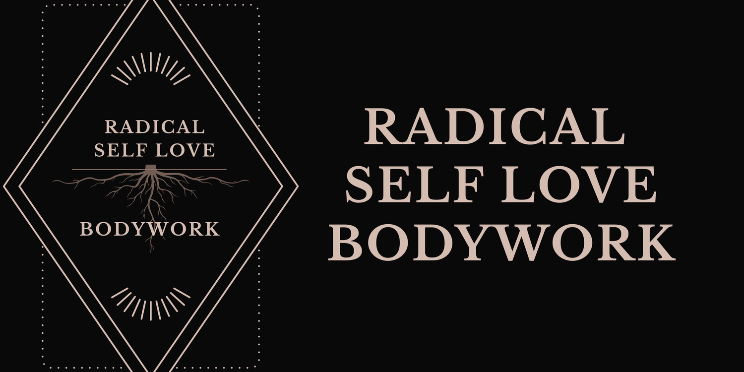 Radical Self Love Bodywork