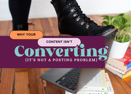 Why Your Content Isn't Converting (It's Not a Posting Problem)