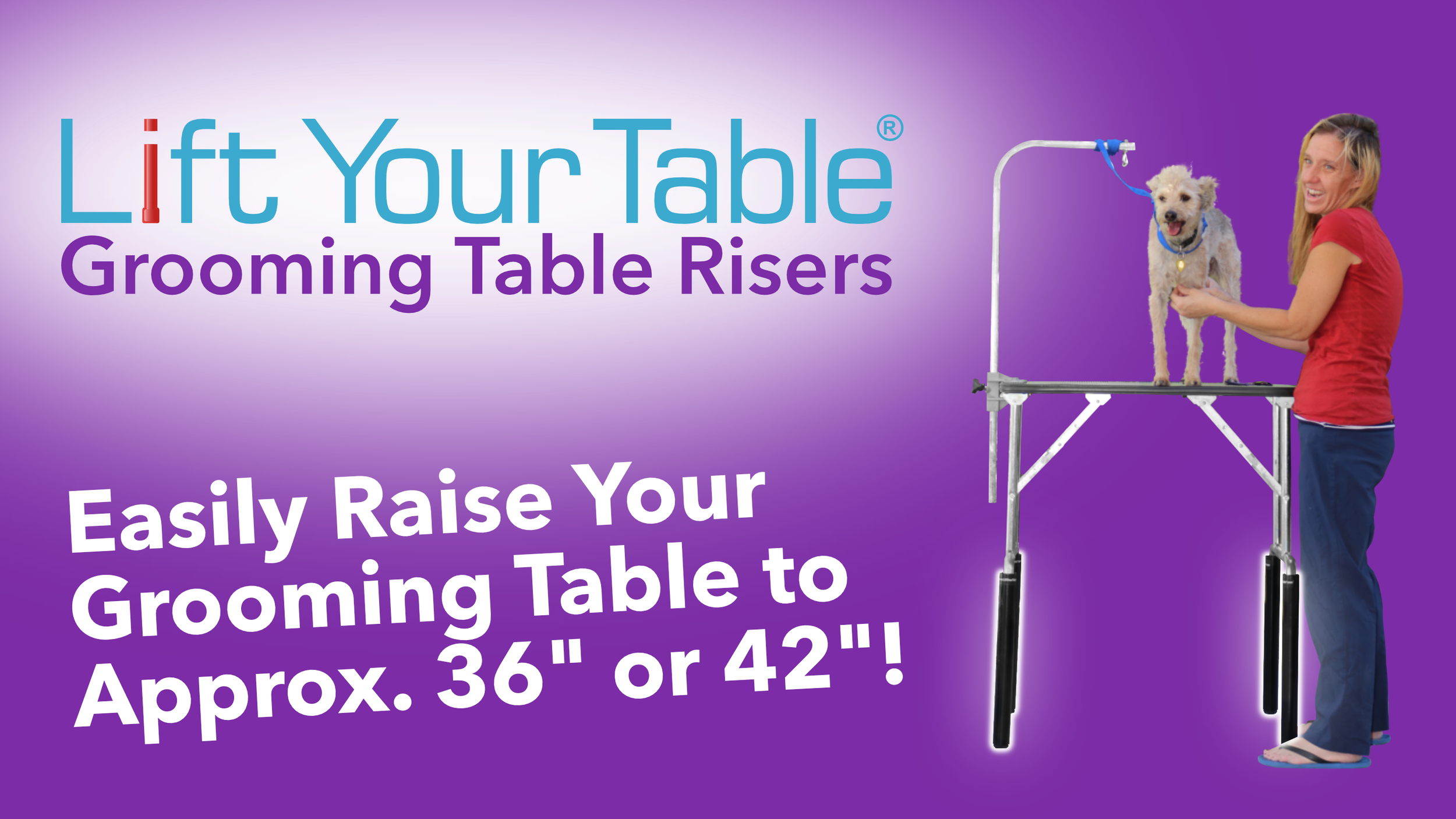 Lift Your Table® Pet Grooming Ads