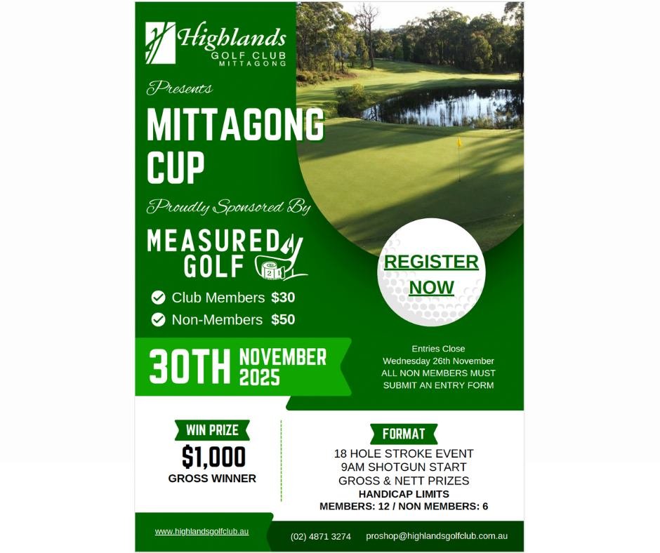 2025 Mittagong Cup - Sunday 30 November at The Highlands Golf Club

The team from Measured Golf is sponsoring The Mittagong Cup this year with a BIG first prize of $1000 to the Gross Winner. The competition is open to all playing members who have a h