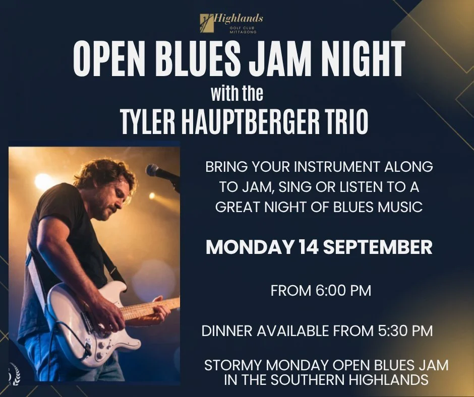Open Blues Jam Night - Monday 14 September

The weather is warming up and so is the music at The Highlands Golf Club, with @tyler.hauptberger.music  back for the September edition of the Open Blues Jam Night. Be part of the entertainment and bring al