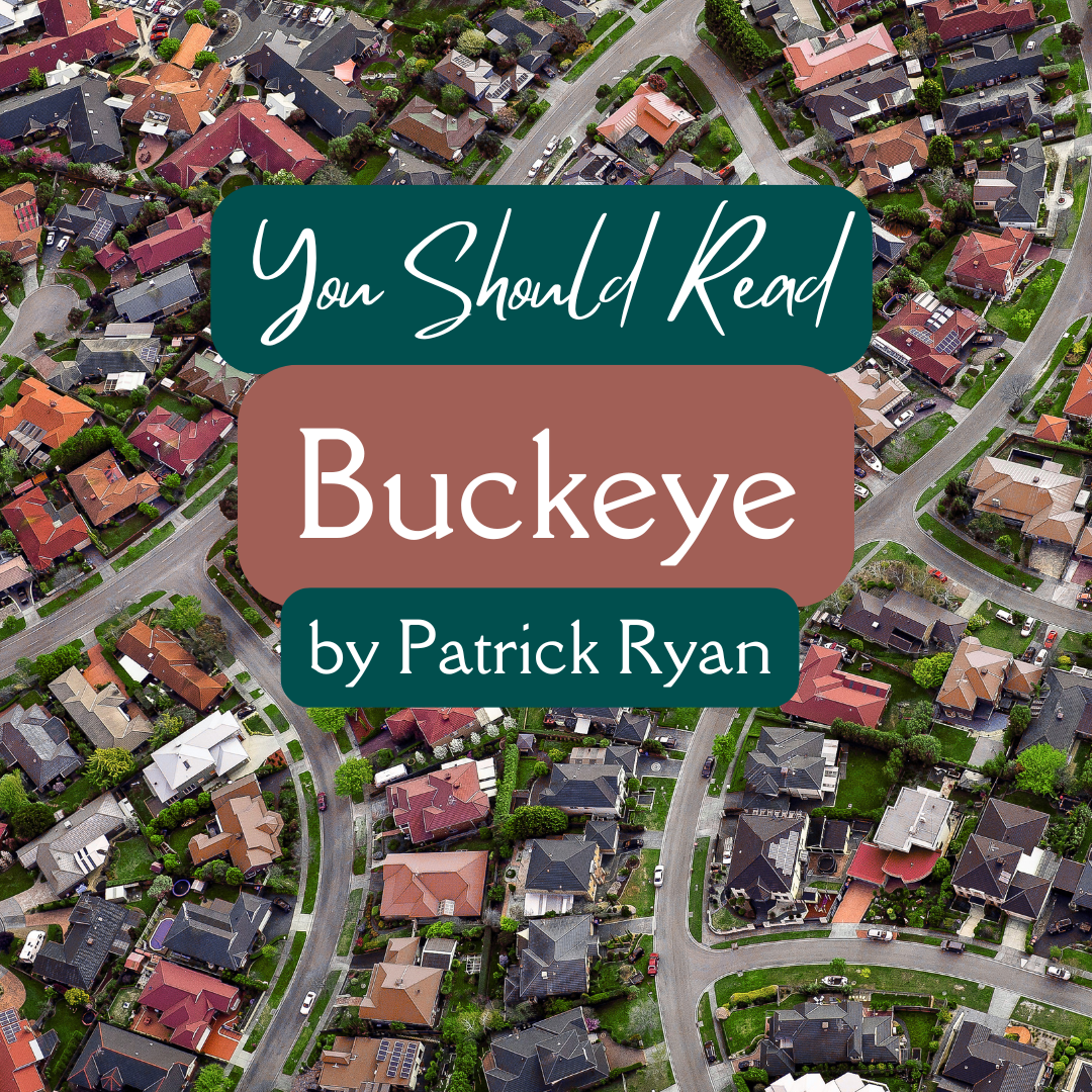 You Should Read BUCKEYE by Patrick Ryan