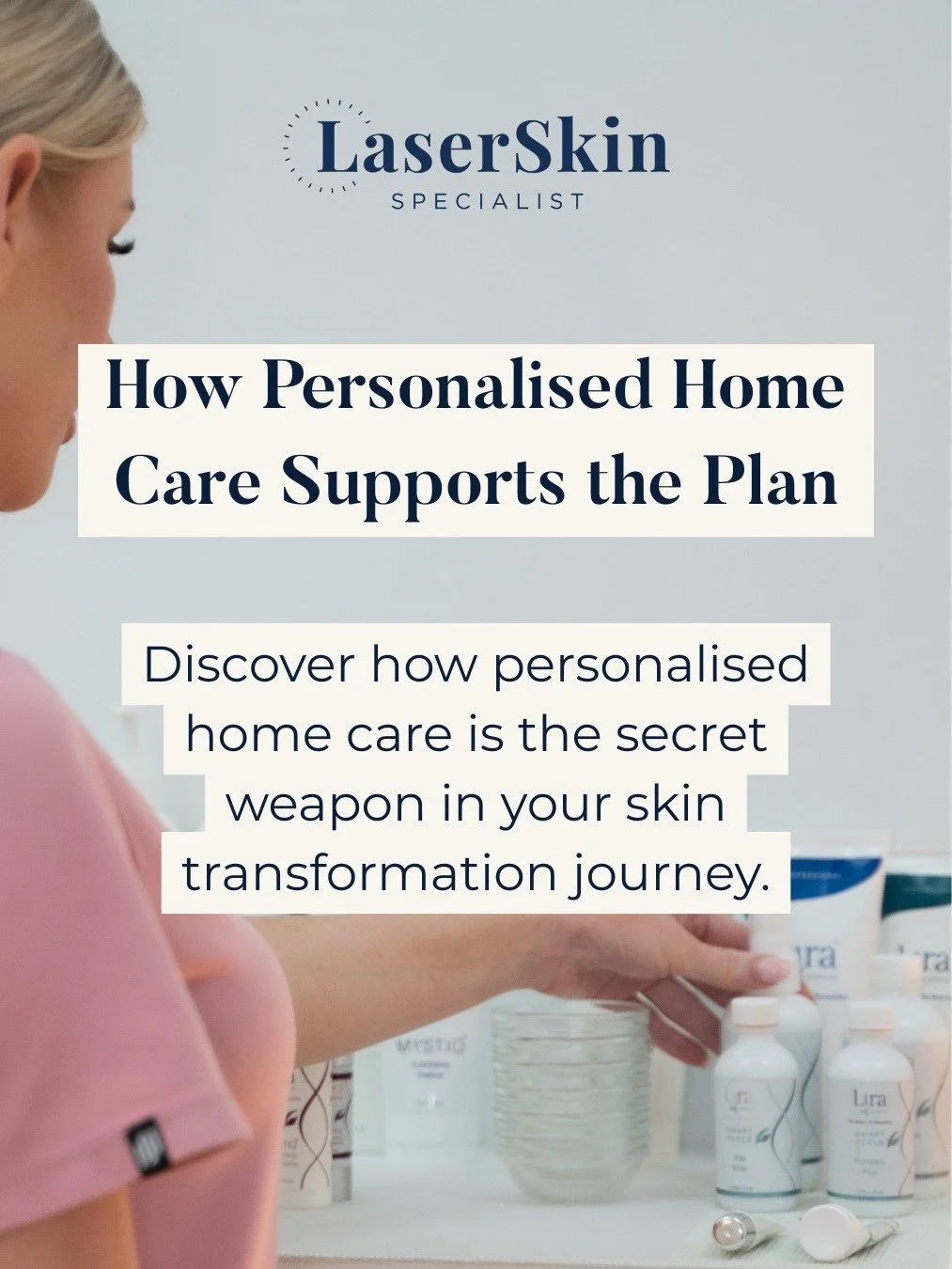 ✨ Your Clinic Results. Amplified at Home. ✨

At LaserSkin Specialist, we know that true skin transformation extends beyond our clinic walls. 

That's why personalised home care isn't just a suggestion, it's a vital part of your journey, perfectly ali