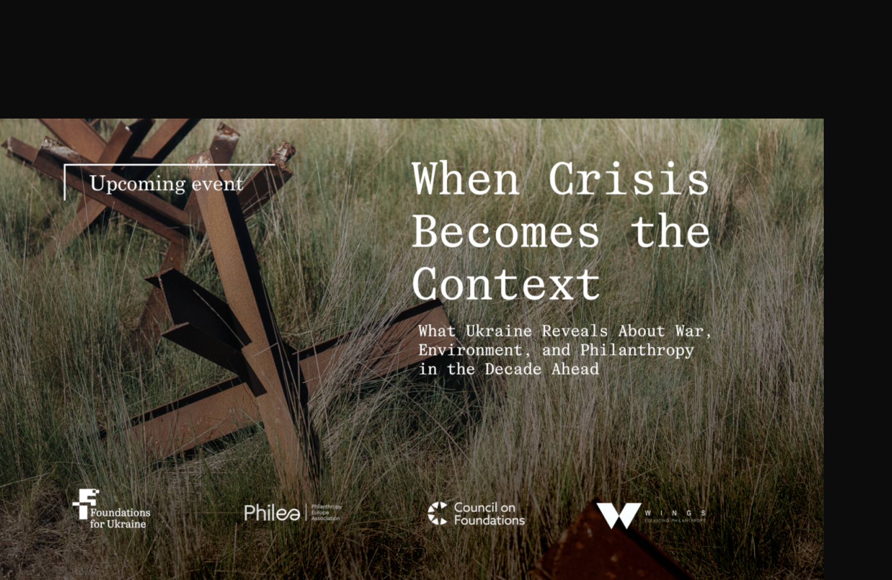 When Crisis Becomes the Context: What Ukraine Reveals About War, Environment, and Philanthropy in the Decade Ahead