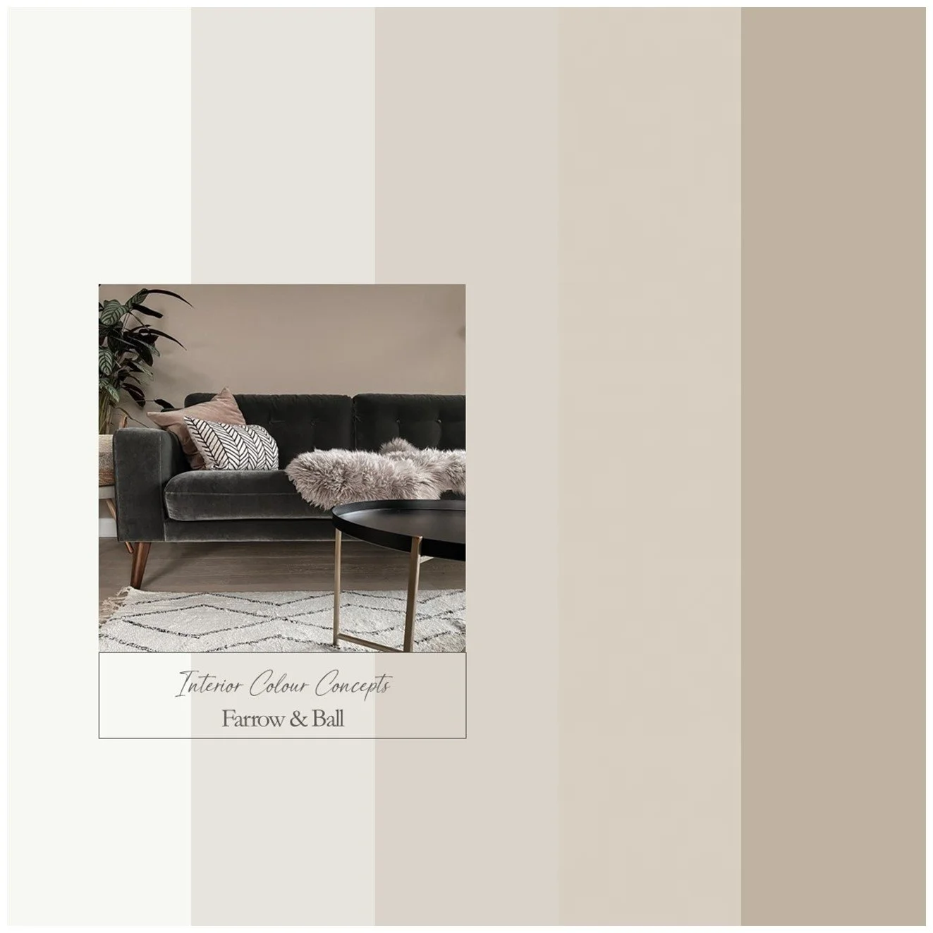 A tonal neutral palette of Farrow & Ball neutrals that bring warmth and an earthy feel to your home.