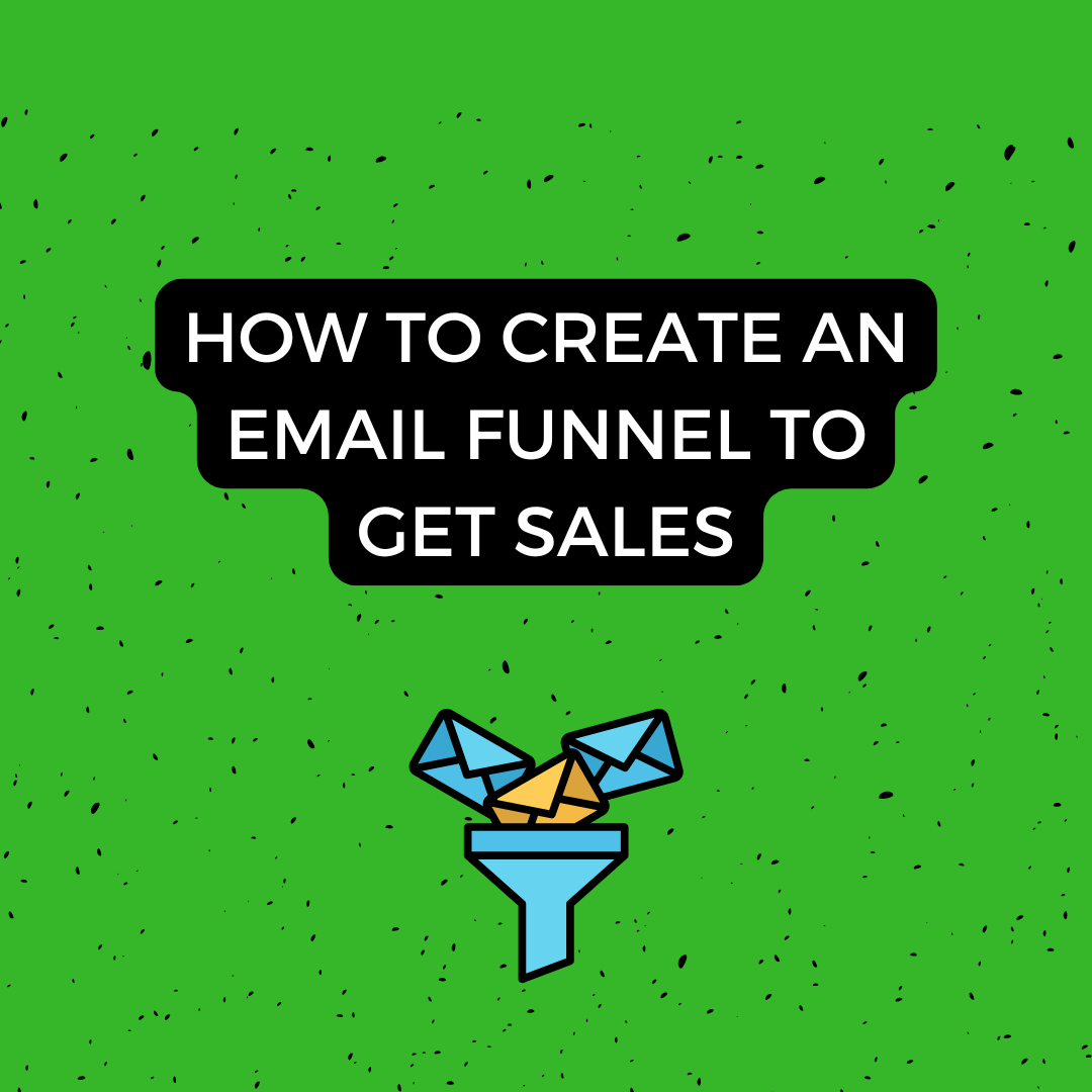 How to Create an Email Funnel to Get Sales