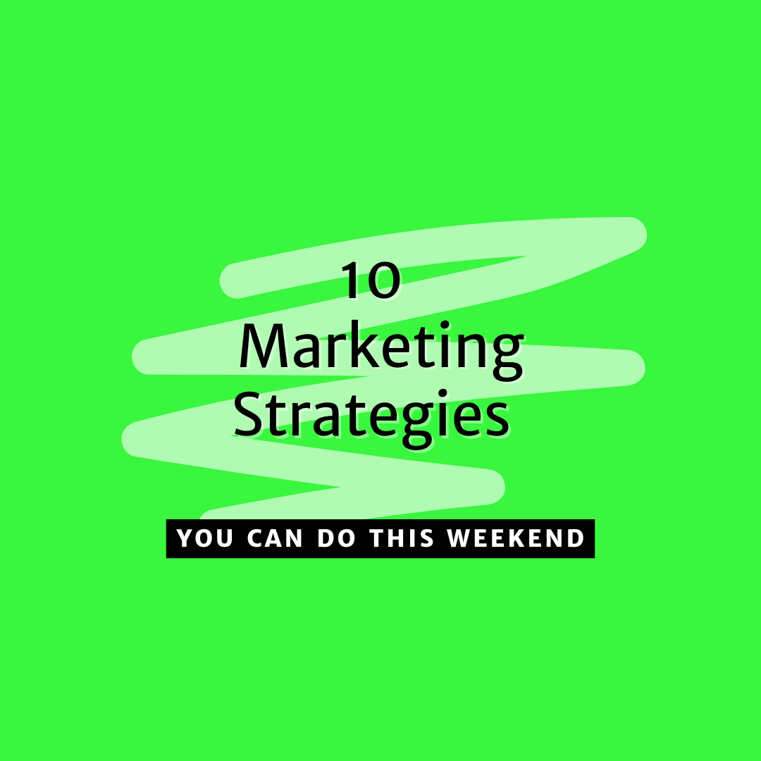 10 Successful Marketing Strategies You Can Do This Weekend