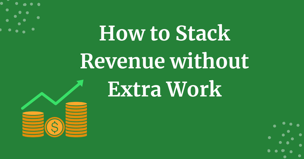 How to Stack Revenue without Extra Work — Residual Money Train