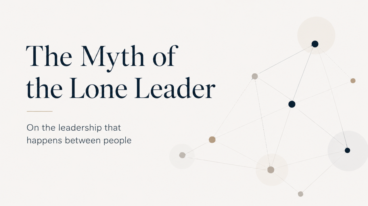 The myth of the lone leader: on the leadership that happens between people