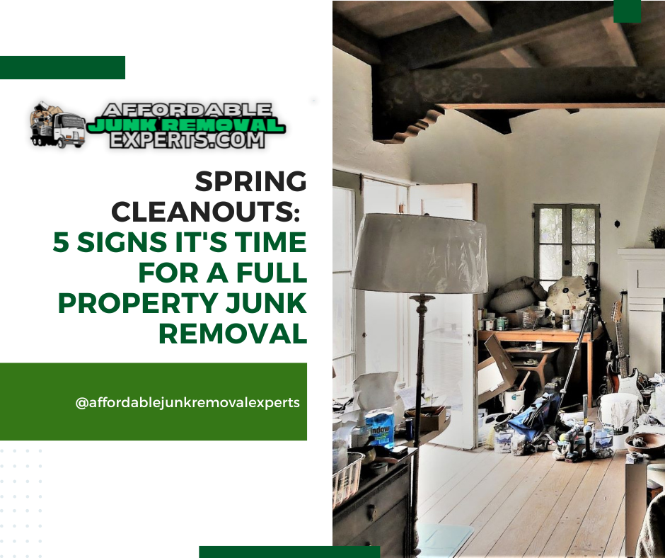 Spring Cleanouts: 5 Signs It's Time for a Full Property Junk Removal