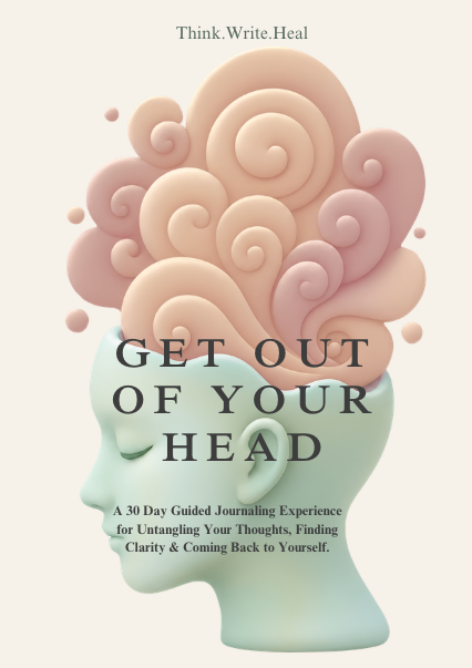 Get Out of Your Head: A 30-Day Guided Journaling Experience