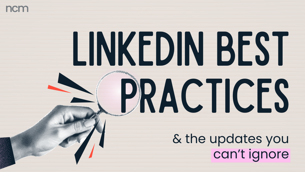 LinkedIn Best Practices That Matter (and the Updates You Can’t Ignore)