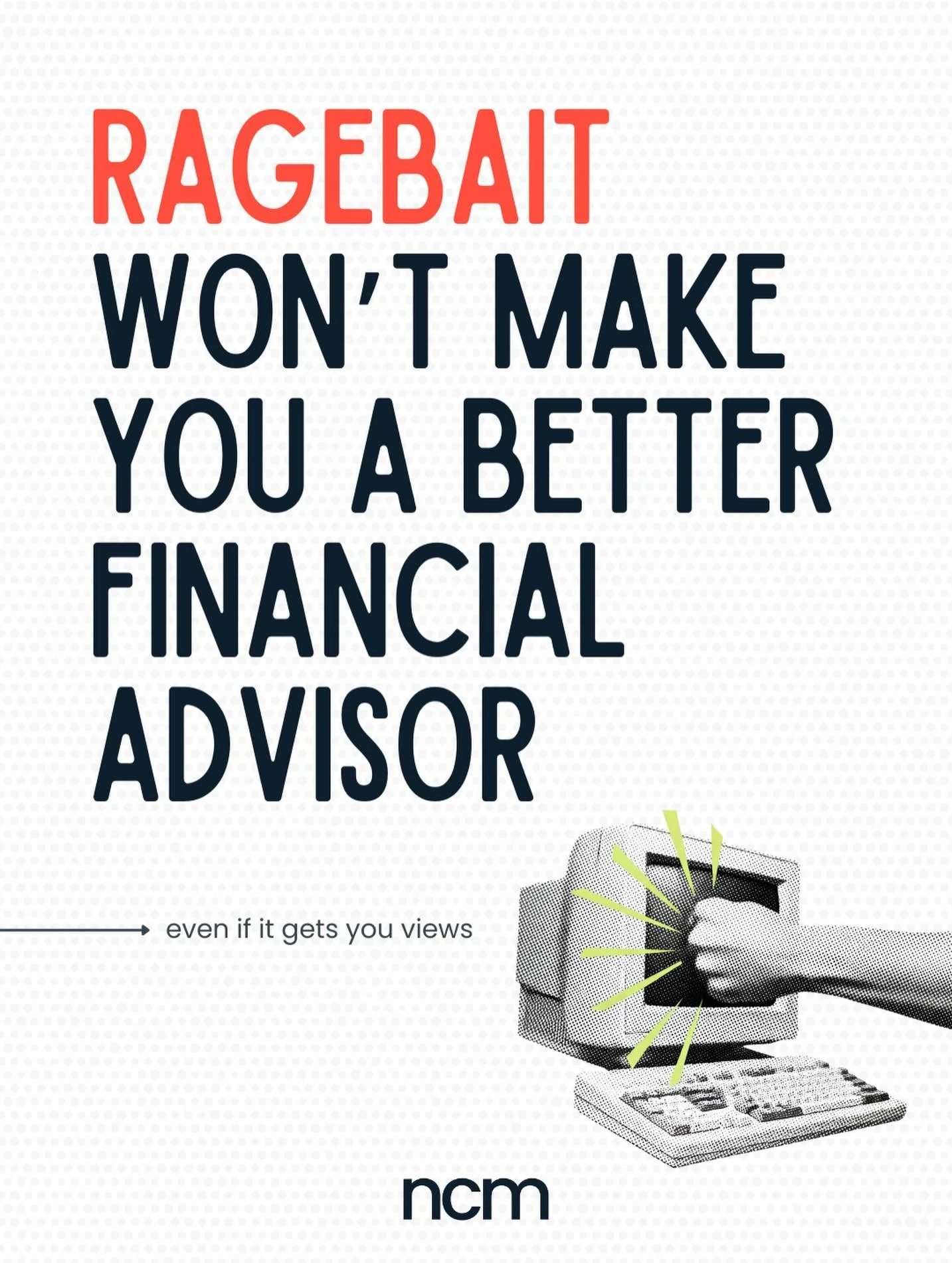 Ragebait might impress the algorithm&hellip;
but it won&rsquo;t impress someone deciding who to trust with their life savings. 👀

&ldquo;Ragebait&rdquo; = content designed to make people mad so they have to comment, share, or quote it.
Great for dra