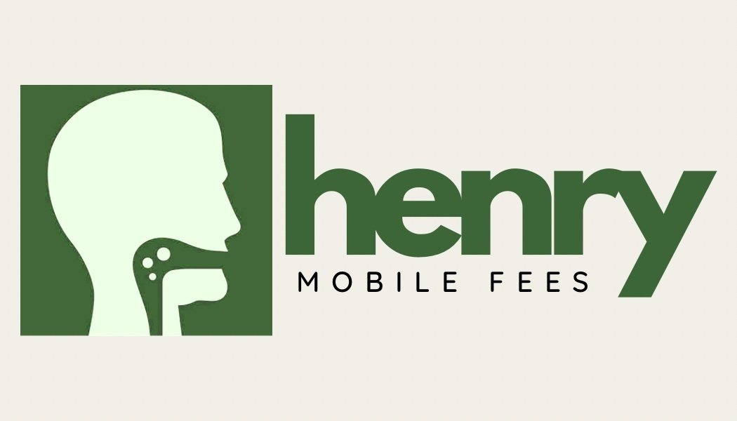 Henry Mobile FEES