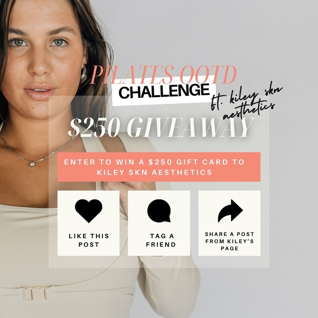 We&rsquo;re so excited for this month&rsquo;s Pilates OOTD challenge prize, we&rsquo;re giving you an extra shot at winning this 
✨GRAND PRIZE ✨ a $250 GIFT CARD to @kileysknaesthetics !😍💕

To receive extra entries in the challenge&hellip;.
🍑 Like