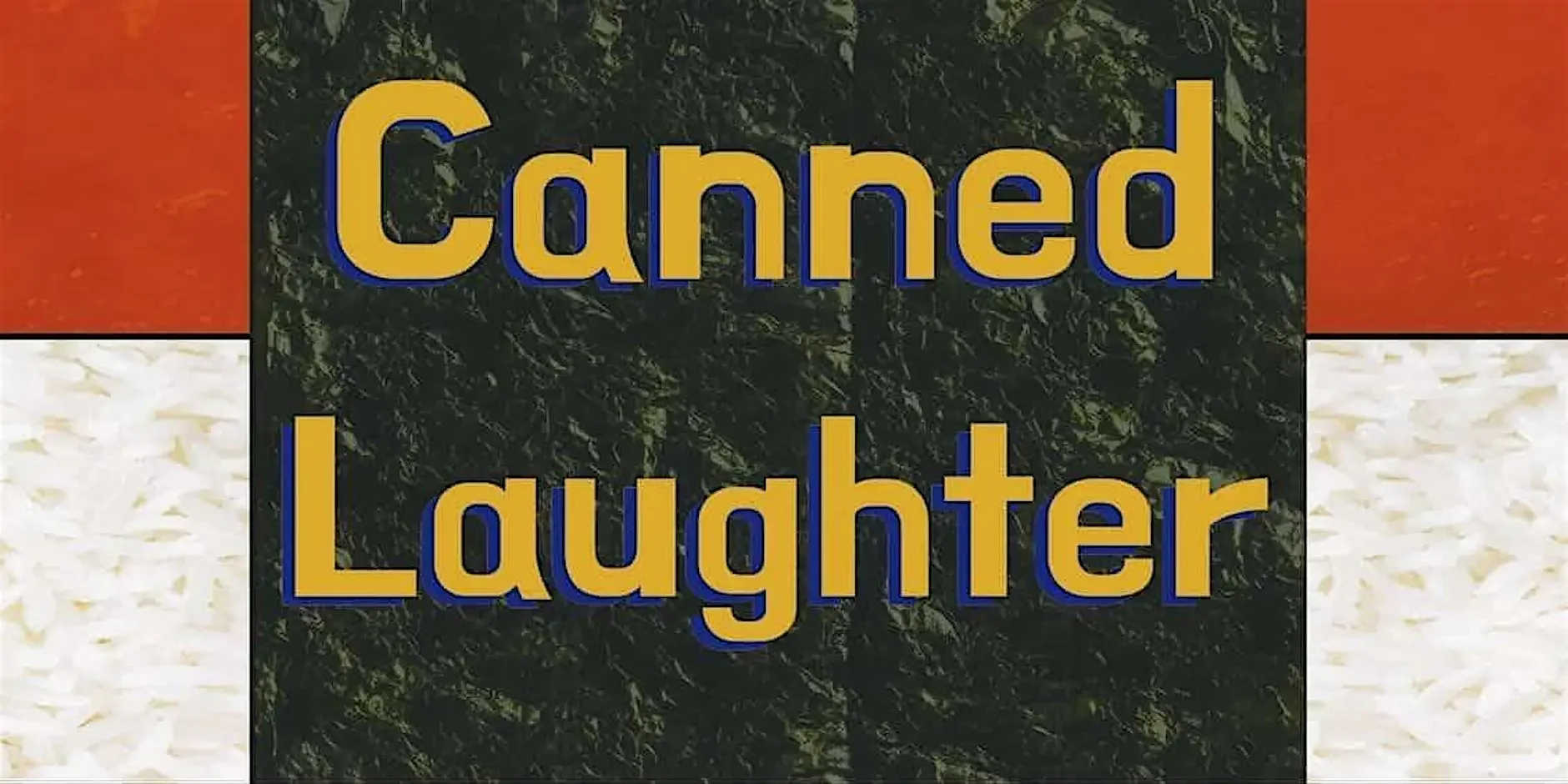 Comedy Night at Hoku:  Canned Laughter
