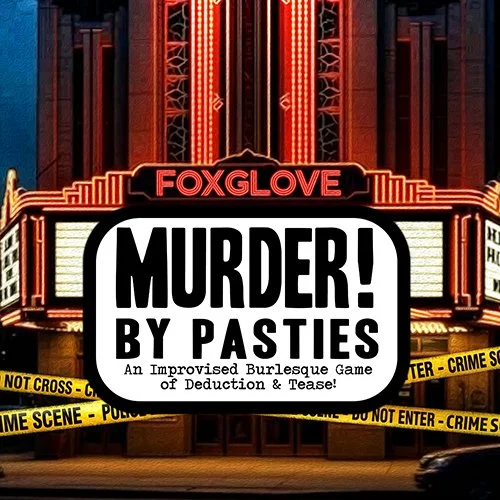 Murder! By Pasties (a burlesque murder mystery) 