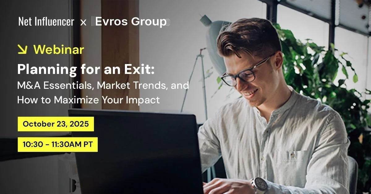 Evros Group Webinar You Built a Creator Economy Agency. What’s Your Exit Strategy?