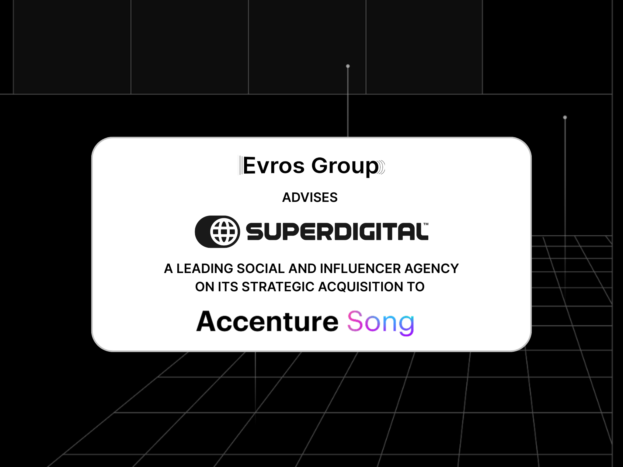 Evros Group Transaction - ACCENTURE SONG ACQUIRES SUPERDIGITAL