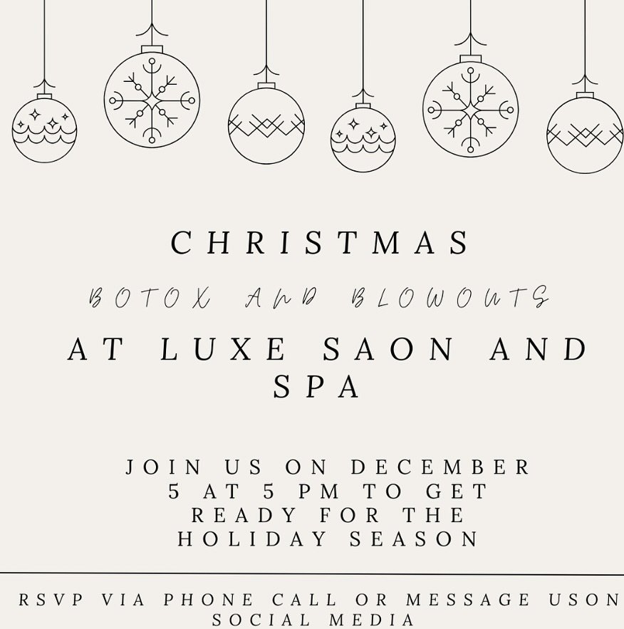blowouts and botox to welcome in this holiday season!
