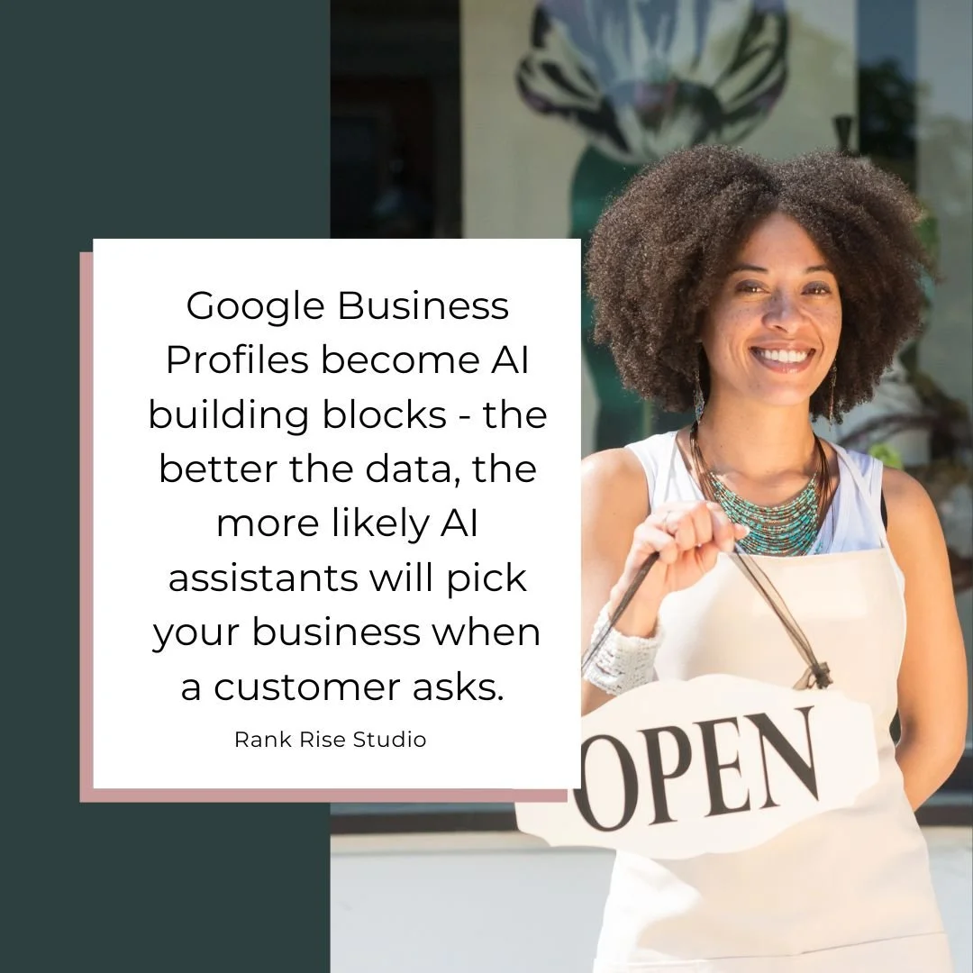 Google Business Profiles become AI building blocks - the better the data, the more likely AI assistants will pick your business when a customer asks.