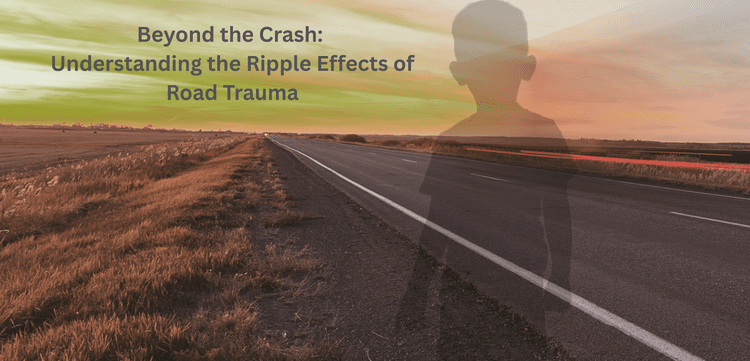 Beyond the Crash: Understanding the Ripple Effects of Road Trauma ...