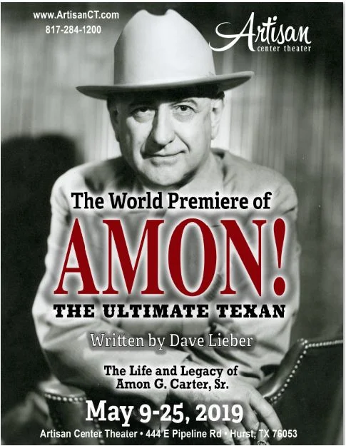 AMON G. CARTER RETURNS IN NEW PLAY by DAVE LIEBER