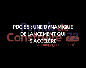 PDC 85 : une dynamique de lancement qui s'accélère