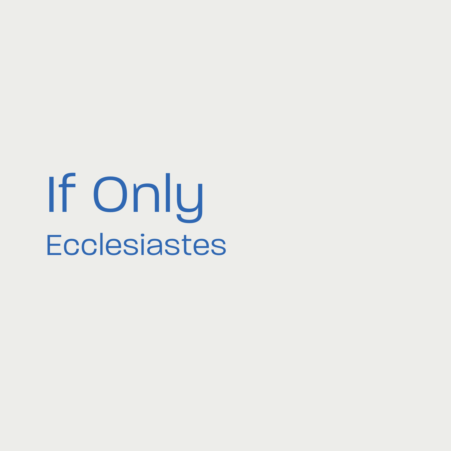If Only I Could | Ecclesiastes 1:1-11 episode artwork