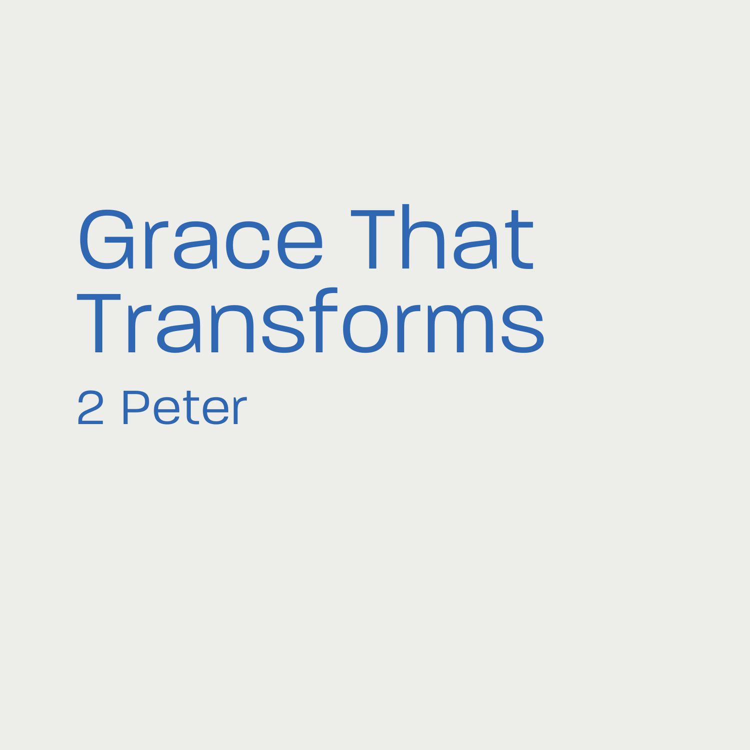 Grace That Transforms | 2 Peter 1:1-11 episode artwork