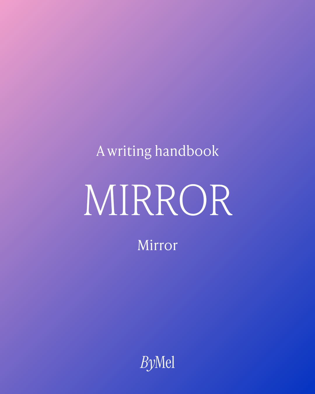 Mirror Mirror - A Writing Handbook