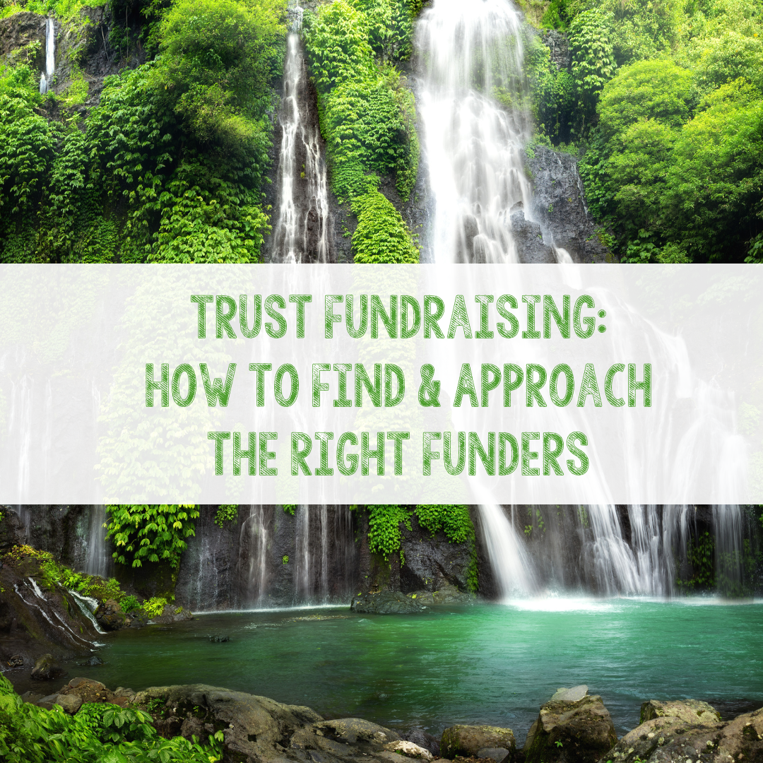 Trust Fundraising: How to Find & Approach the Right Funders