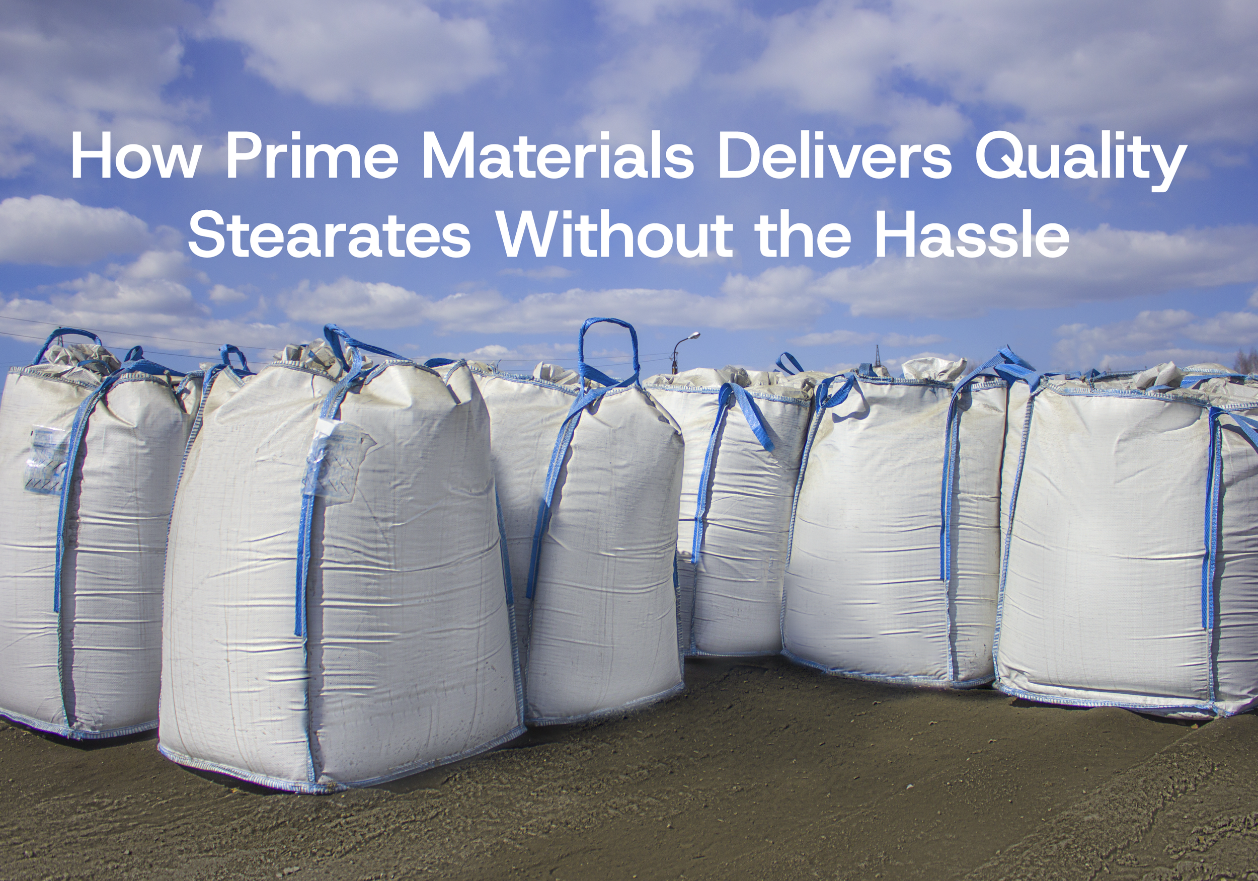 How Prime Materials Delivers Quality Stearates Without the Hassle