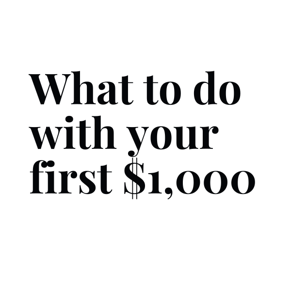 What To Do With Your First $1,000