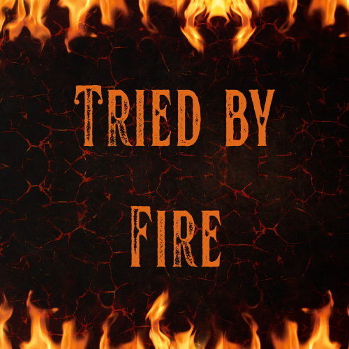 Tried By Fire