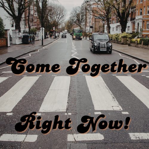 Come Together, Right Now
