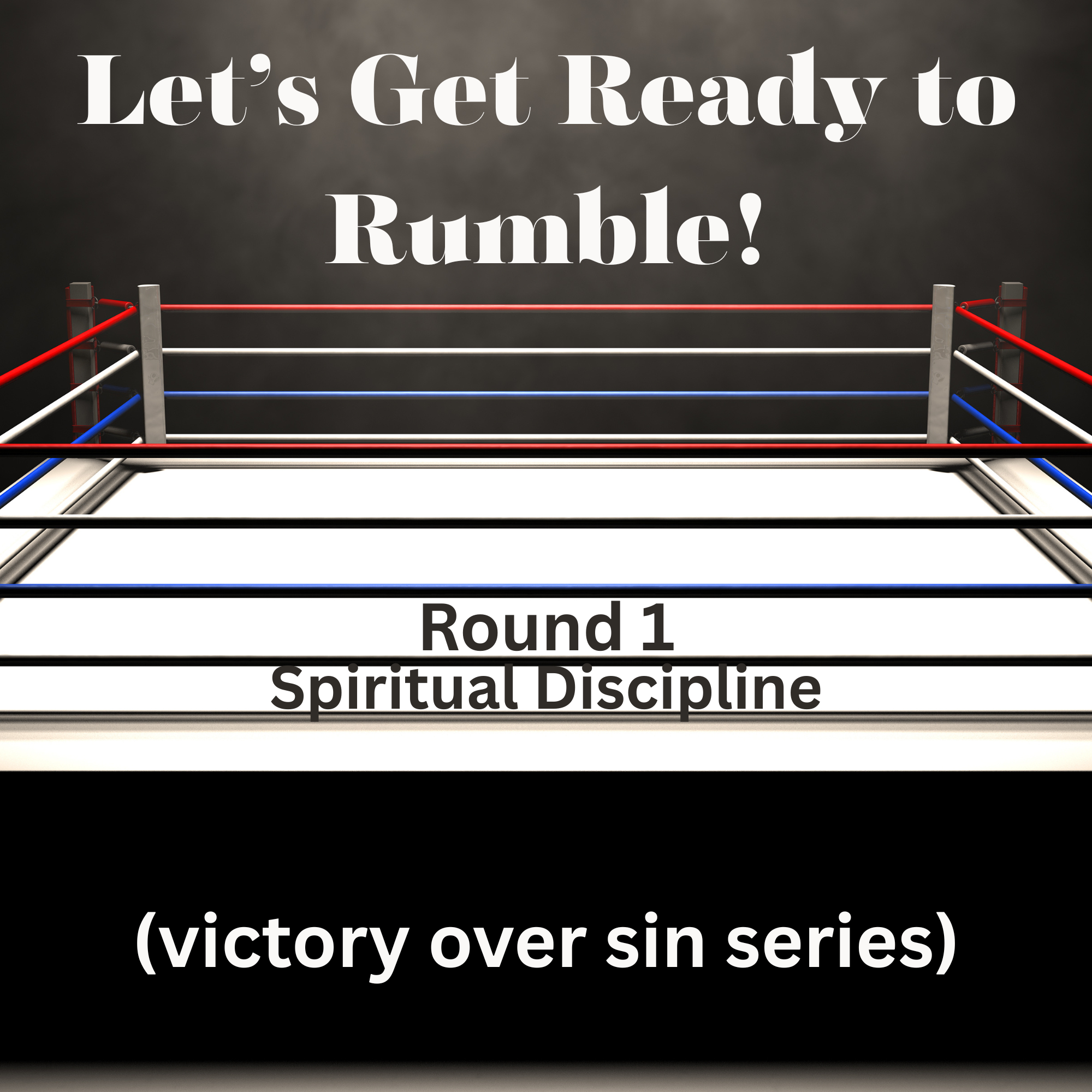 Let’s Get Ready to Rumble (victory over sin series)