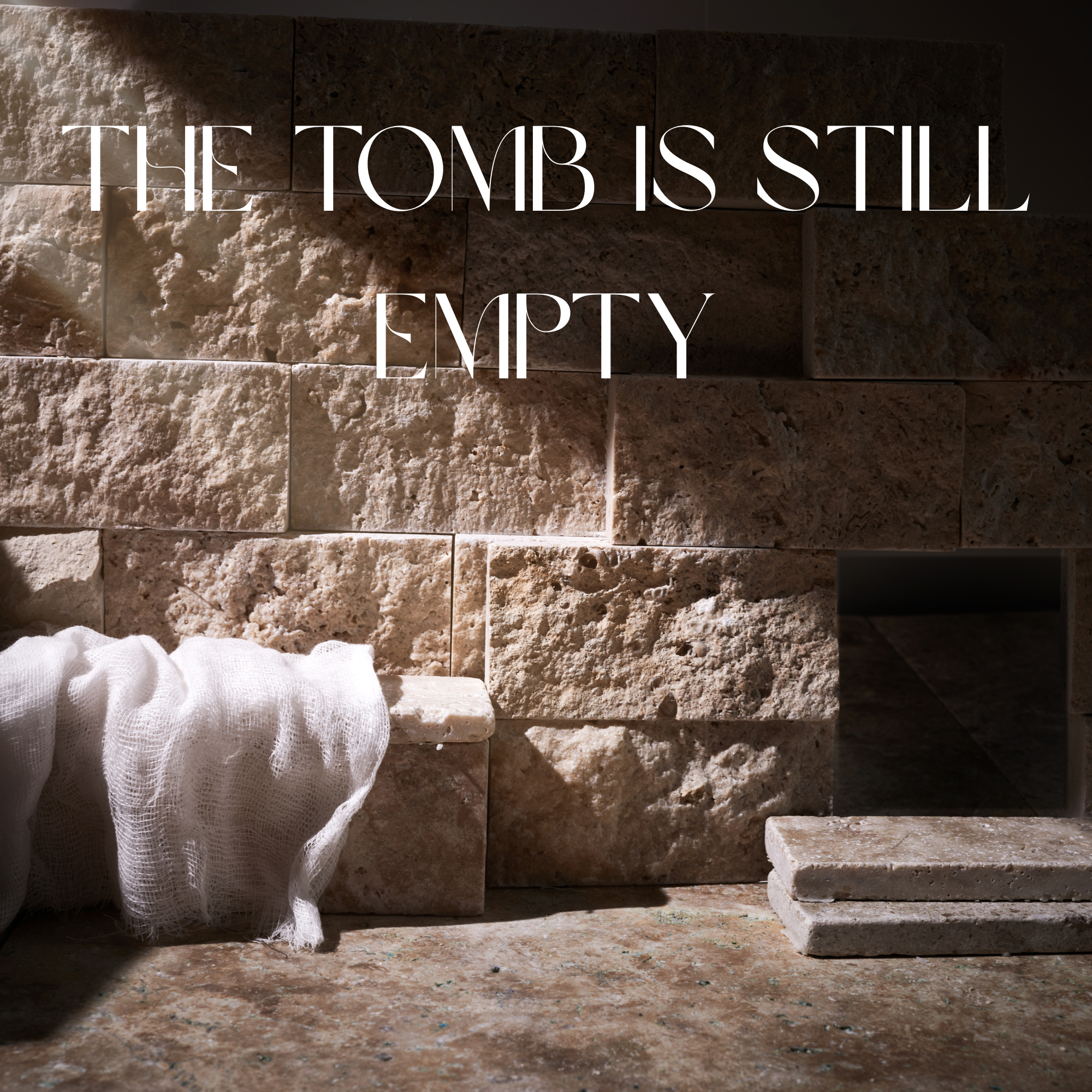 The Tomb is Still Empty