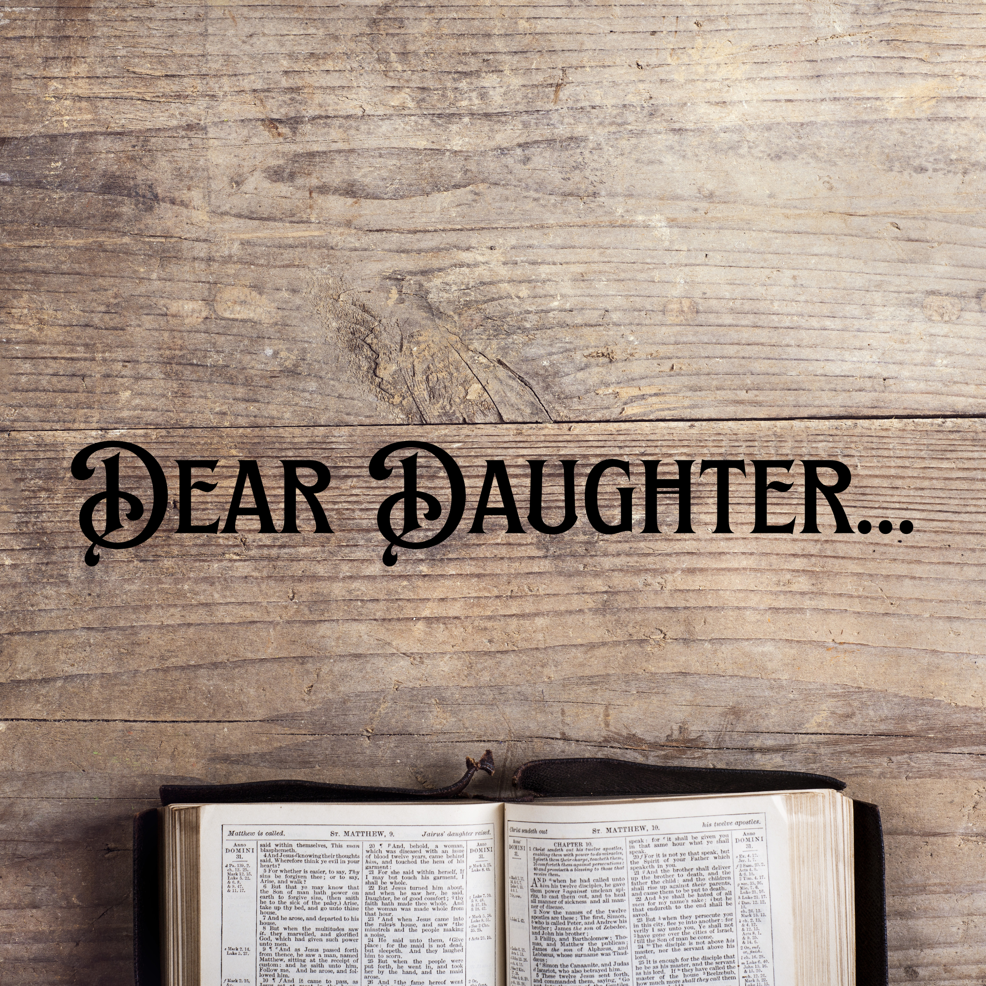 Dear Daughter…