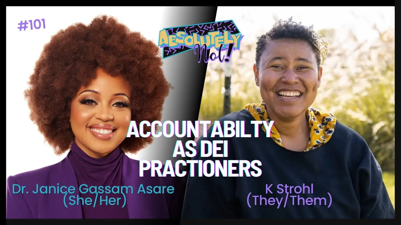 Accountability As DEI Practitioners w/ Dr. Janice Gassam Asare (She/Her)