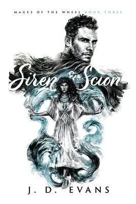 Siren &amp; Scion by J. D. Evans