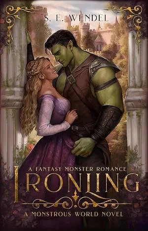 Ironling by S. E. Wendel 
