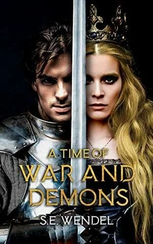 A Time of War and Demons by S. E. Wendel