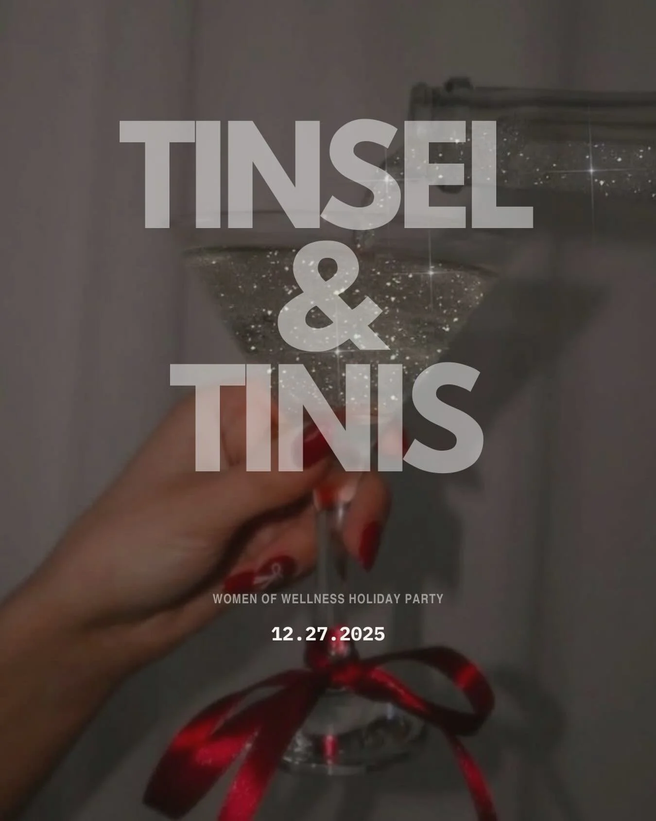 TINSEL &amp; TINIS ✨🍸&mdash; our most glamorous night of the year.
On December 27th, we&rsquo;re getting dressed up, sipping pretty, and celebrating the end of 2025 with a holiday party made for the girls who love a little sparkle.

Expect signature