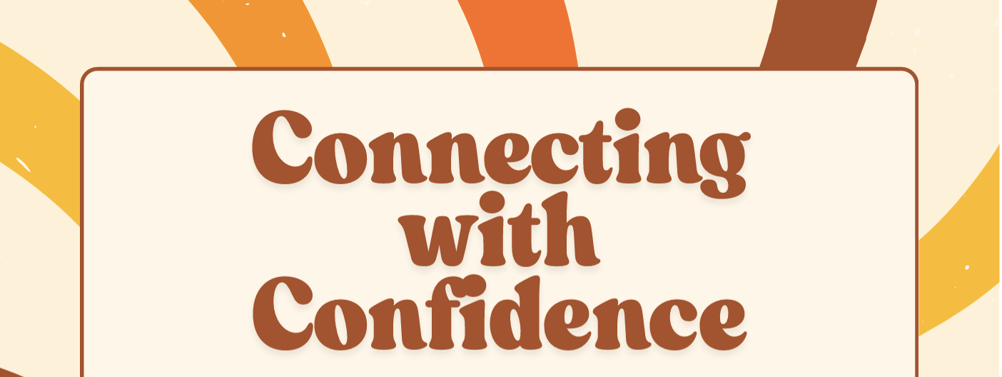 Connecting with Confidence