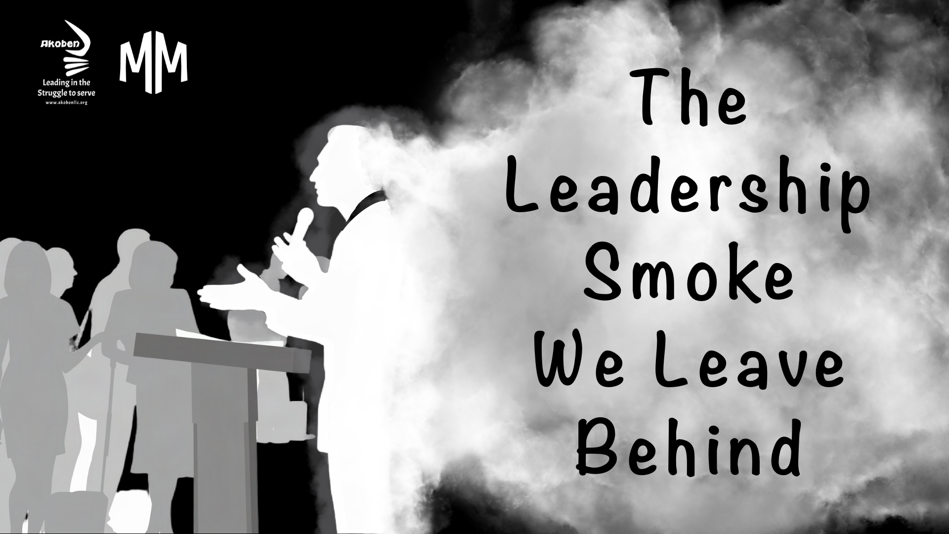The Leadership Smoke We Leave Behind