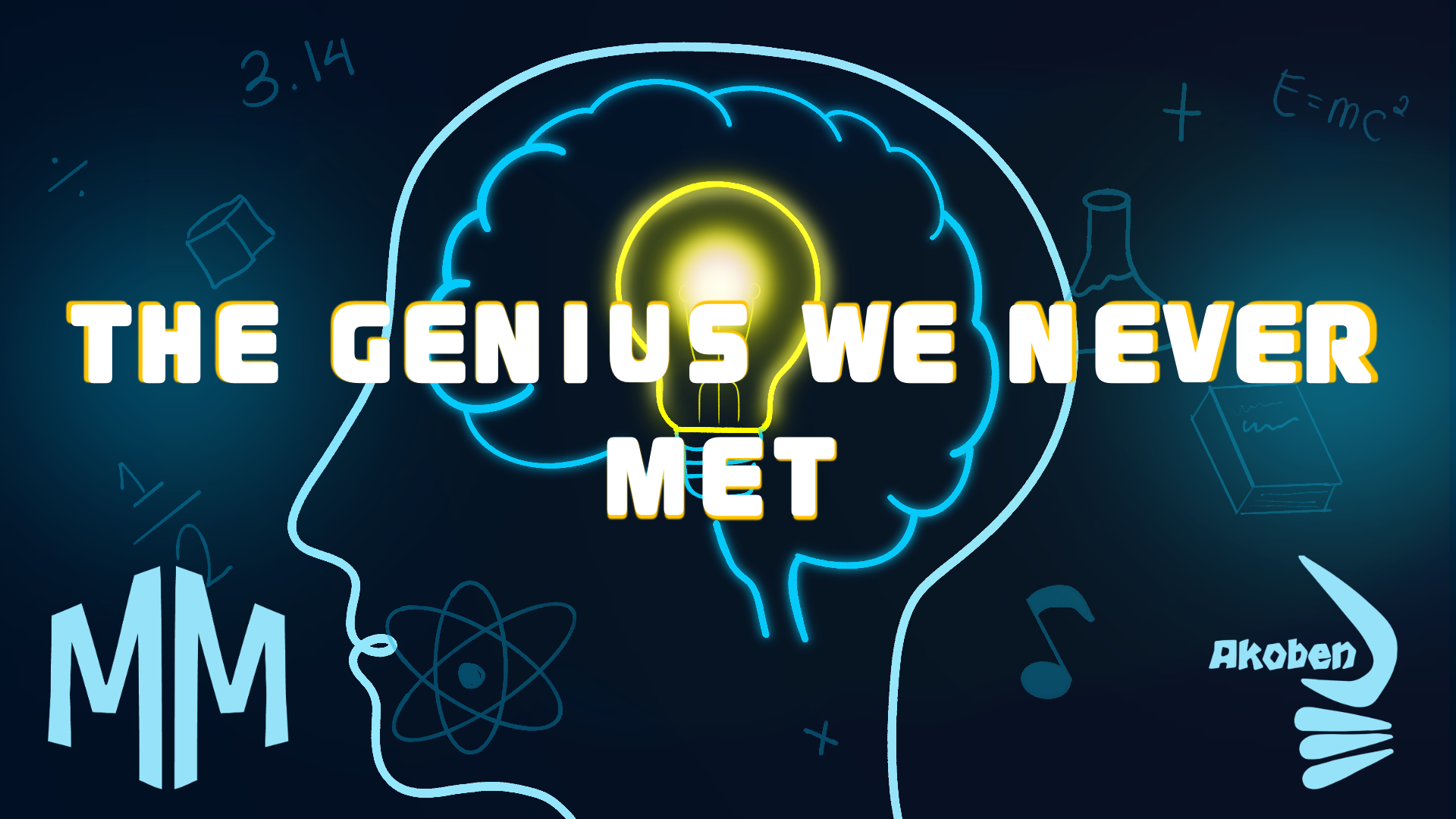 The Genius We Never Met