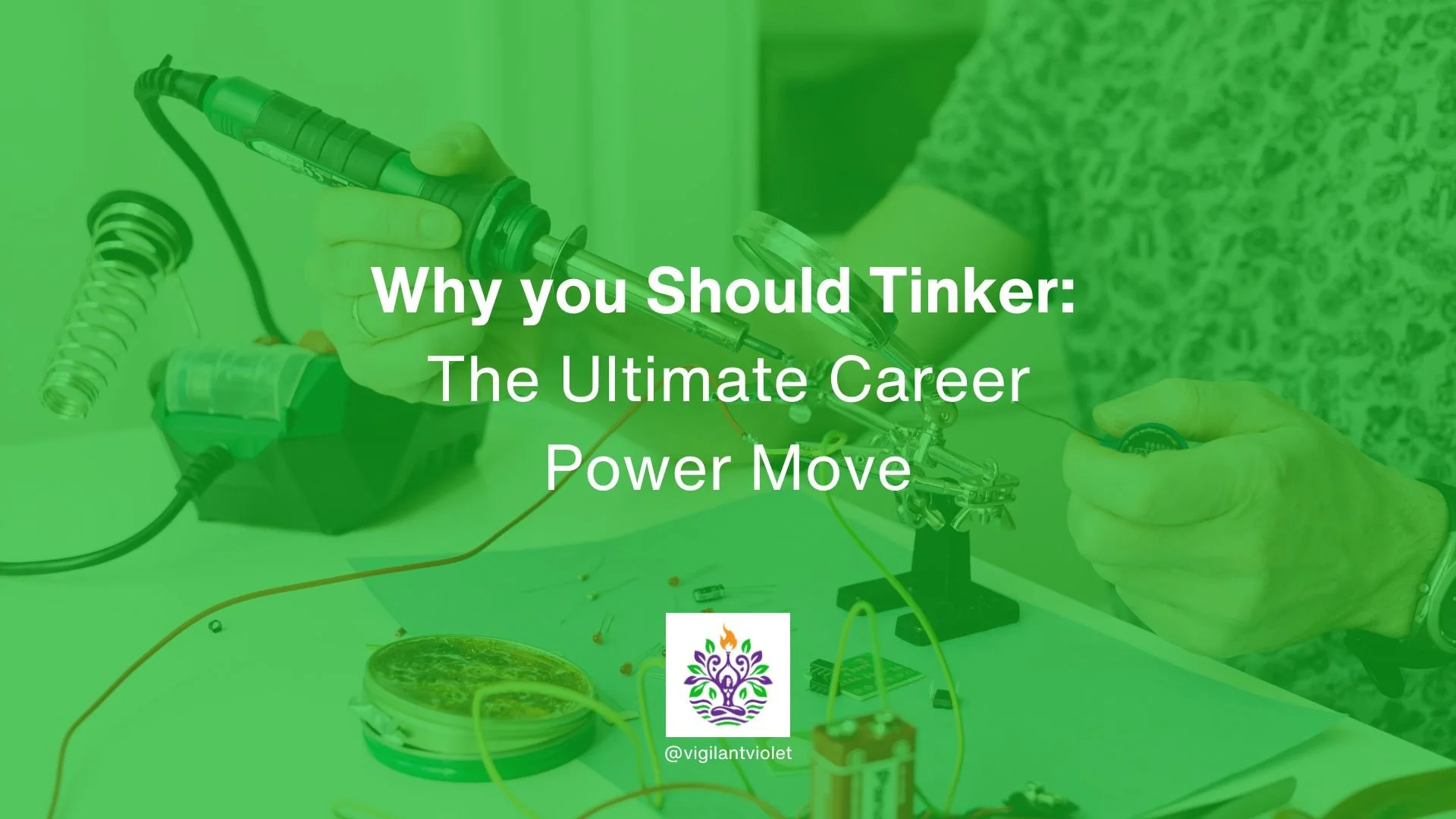 Why You Should Tinker: The Ultimate Career Power Move