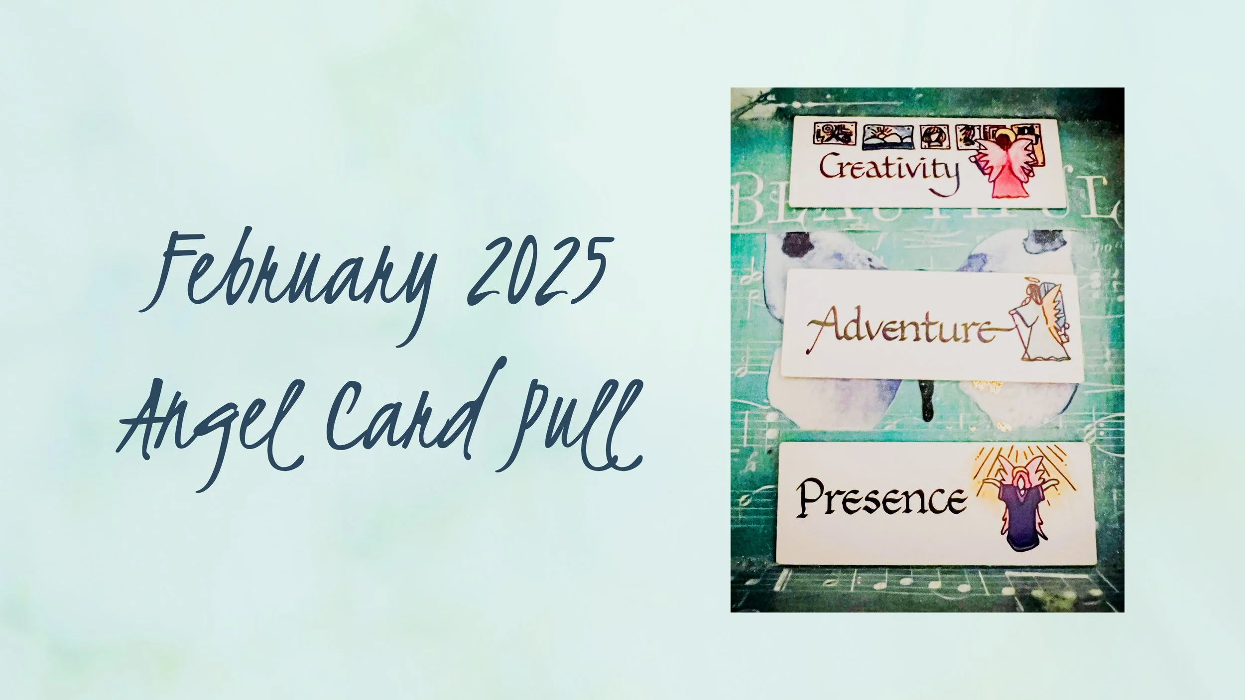 February 2025 Angel Card Pull – Creativity, Adventure, and Presence