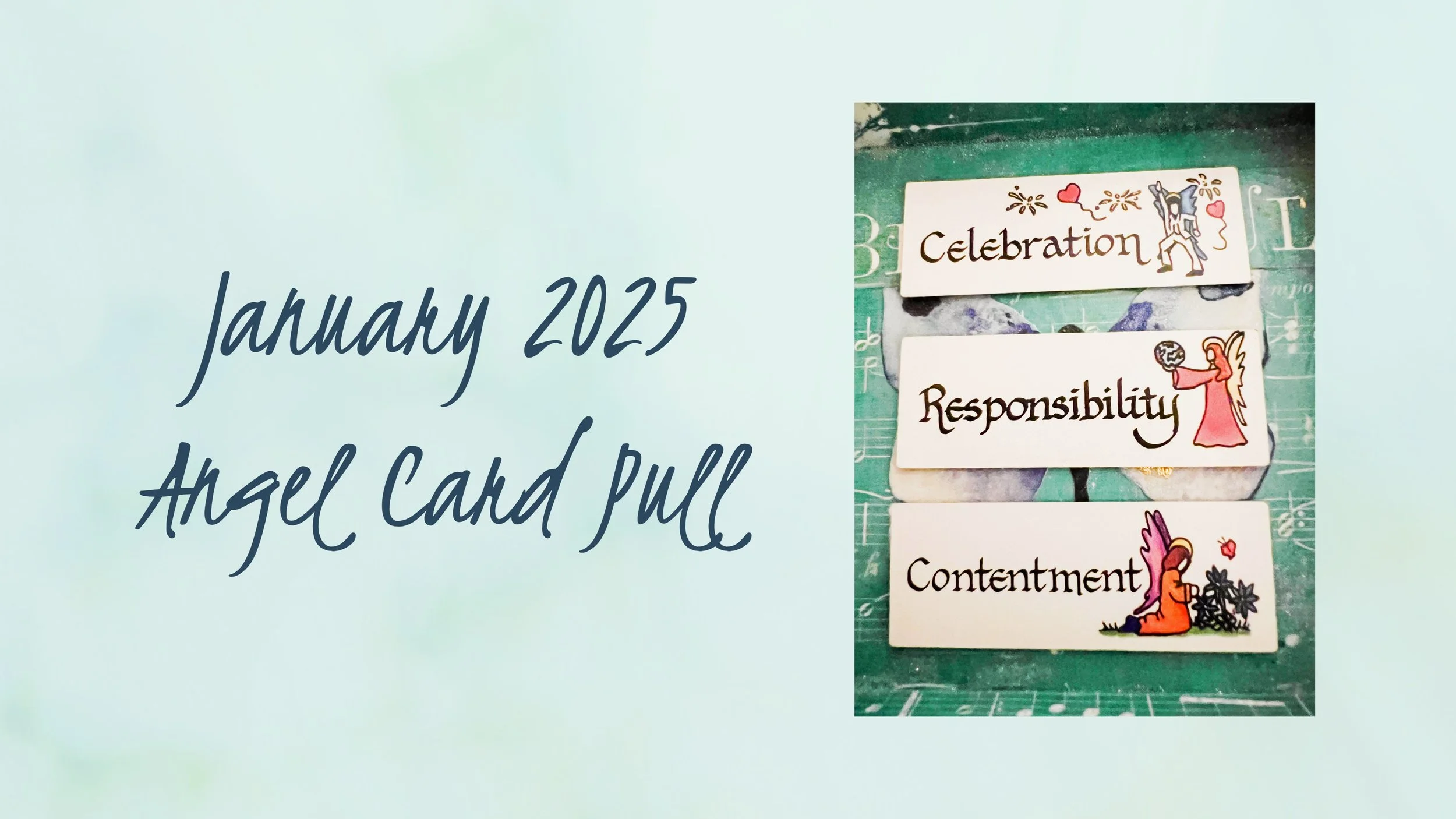 January 2025 Angel Card Pull – Celebration, Responsibility, Contentment
